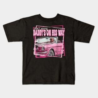 Dont Worry Daddys On His Way Funny Trump In Pink Car 2024 Kids T-Shirt